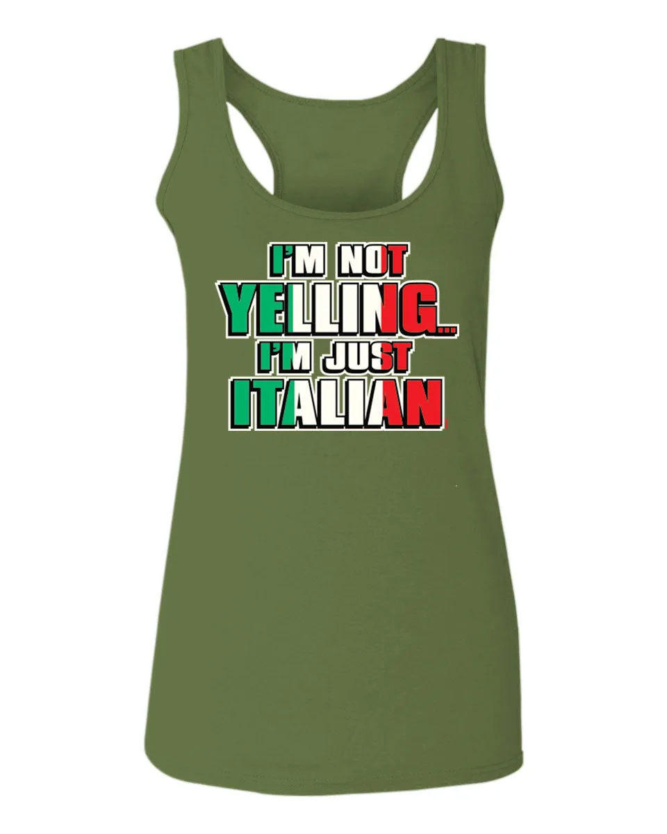 I'm NOT Yelling I'm JUST Italian Italy Flag Italian Funny  women's Tank Top sleeveless Racerback